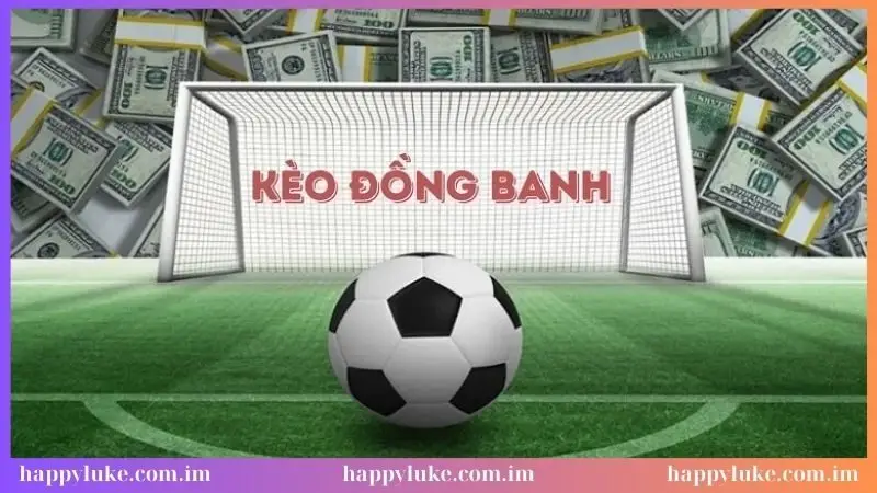 Hướng dẫn cách tính kèo đồng banh chi tiết
